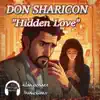 Hidden Love (feat. Don Sharicon) - Single album lyrics, reviews, download