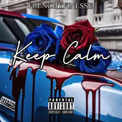 Keep Calm by FrenchyFinesse album reviews, ratings, credits