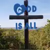 God Is All - Single album lyrics, reviews, download