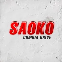 Saoko (Remix) - Single by Cumbia Drive album reviews, ratings, credits