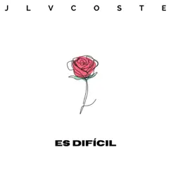 Es difícil - Single by Jlvcoste album reviews, ratings, credits