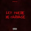 Let There Be Carnage - Single album lyrics, reviews, download