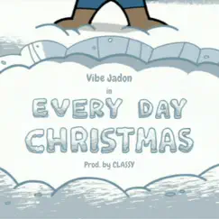 Every Day Christmas - Single by Vibe Jadon album reviews, ratings, credits