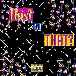 This or That? (feat. CMi11) Song Lyrics