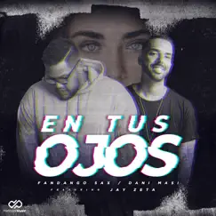 En Tus Ojos (feat. Jay Zeta) - Single by Fandango Sax & Dani Masi album reviews, ratings, credits