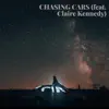 CHASING CARS (feat. Claire Kennedy) - Single album lyrics, reviews, download