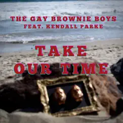 Take Our Time (feat. Kendall Parke) Song Lyrics