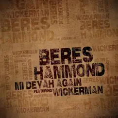 Mi Deyah Again (feat. WICKER MAN) - Single by Beres Hammond album reviews, ratings, credits