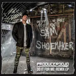 Do It For Me - EP by Sam Shoemaker album reviews, ratings, credits