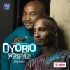 OYOBIO (Rushing Mighty Wind) (feat. Victor Edumoh) - Single album lyrics, reviews, download