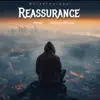 Reassurance (feat. Monk DaGod) - EP album lyrics, reviews, download