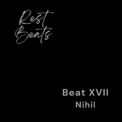 Beat 17 (Nihil) - Single by Rest Beats album reviews, ratings, credits