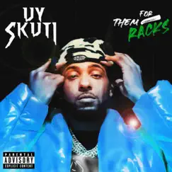 For Them Racks - Single by UY SKUTI album reviews, ratings, credits