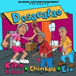 Desacatao - Single by Eix, Kiko El Crazy & Chimbala album reviews, ratings, credits