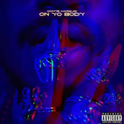 On Yo Body (feat. Aneesah Lasaan) - Single by Donté Marquis album reviews, ratings, credits