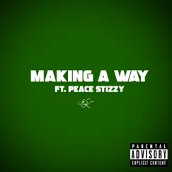 MAKING a WAY (feat. Peace Stizzy) - Single by KILLA KHI album reviews, ratings, credits