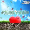 Organic Feeling - Single album lyrics, reviews, download