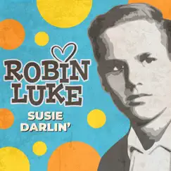 Susie Darlin' (Rerecorded) - Single by Robin Luke album reviews, ratings, credits