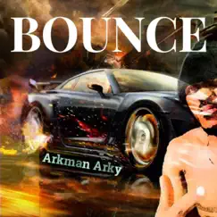 Bounce - Single by Arkman Arky album reviews, ratings, credits