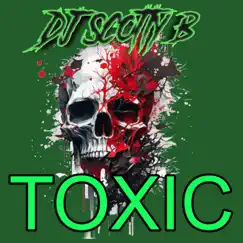 Toxic - Single by DJ Scotty B album reviews, ratings, credits