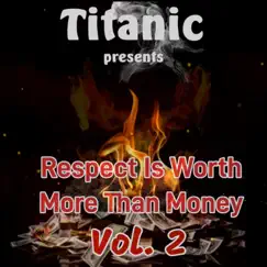 Respect Is Worth More Than Money, Vol. 2 by Titanic album reviews, ratings, credits
