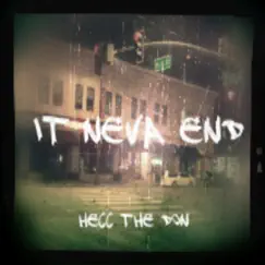 It Neva End - Single by Hecc the Don album reviews, ratings, credits