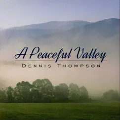 A Peaceful Valley by Dennis Thompson album reviews, ratings, credits