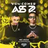 Vou Comer as 2 - Single album lyrics, reviews, download