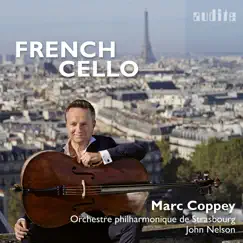 French Cello by Marc Coppey, Orchestre philharmonique de Strasbourg & John Nelson album reviews, ratings, credits