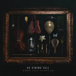 Where Lost Things Go - EP by As Sirens Fall album reviews, ratings, credits