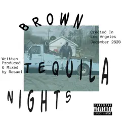 Brown Tequila Nights - Single by Rasual album reviews, ratings, credits