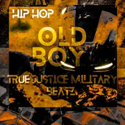 Old Boy - Single by True Justice Military album reviews, ratings, credits