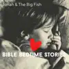 Jonah & the Big Fish - Single album lyrics, reviews, download