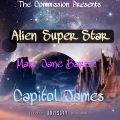 Alien Super Star (feat. CapitolJames) - Single by Mari Jane Barzz album reviews, ratings, credits