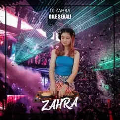 Gile Sekali - Single by Dj Zahra album reviews, ratings, credits