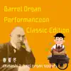 Barrel Organ Performance: Classic Edition album lyrics, reviews, download