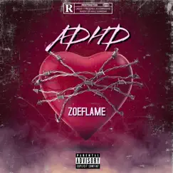 ADHD - Single by Zoe Flame album reviews, ratings, credits