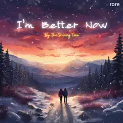 I'm Better Now - Single by The Shining Tone album reviews, ratings, credits