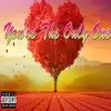 You're the Only One - Single album lyrics, reviews, download