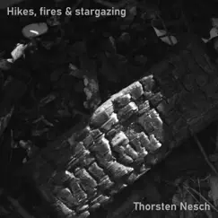 Hikes, Fires and Stargazing - EP by Thorsten Nesch album reviews, ratings, credits