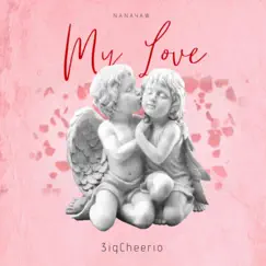 My Love - Single by 3igcheerio album reviews, ratings, credits