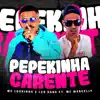 Pepekinha Carente (feat. MC Marcelly) - Single album lyrics, reviews, download