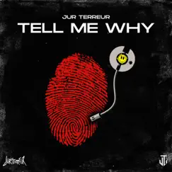 Tell Me Why - Single by Jur Terreur album reviews, ratings, credits