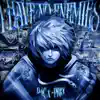 I HAVE NO ENEMIES - Single album lyrics, reviews, download