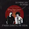 Para Darte Mi Vida (Dominican Bossa) [feat. Dominican Bossa] - Single album lyrics, reviews, download