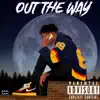 Out the Way - Single album lyrics, reviews, download