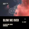 Blow Me Over (feat. Judge Kimosabi) - Single album lyrics, reviews, download