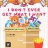 I Don't Ever Get What I Want (feat. Jenny W. Chan) - Single album lyrics, reviews, download