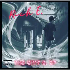 The City E EP by Rich E album reviews, ratings, credits