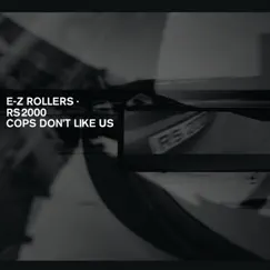 RS2000 / Cops Don't Like Us - EP by E-Z Rollers album reviews, ratings, credits